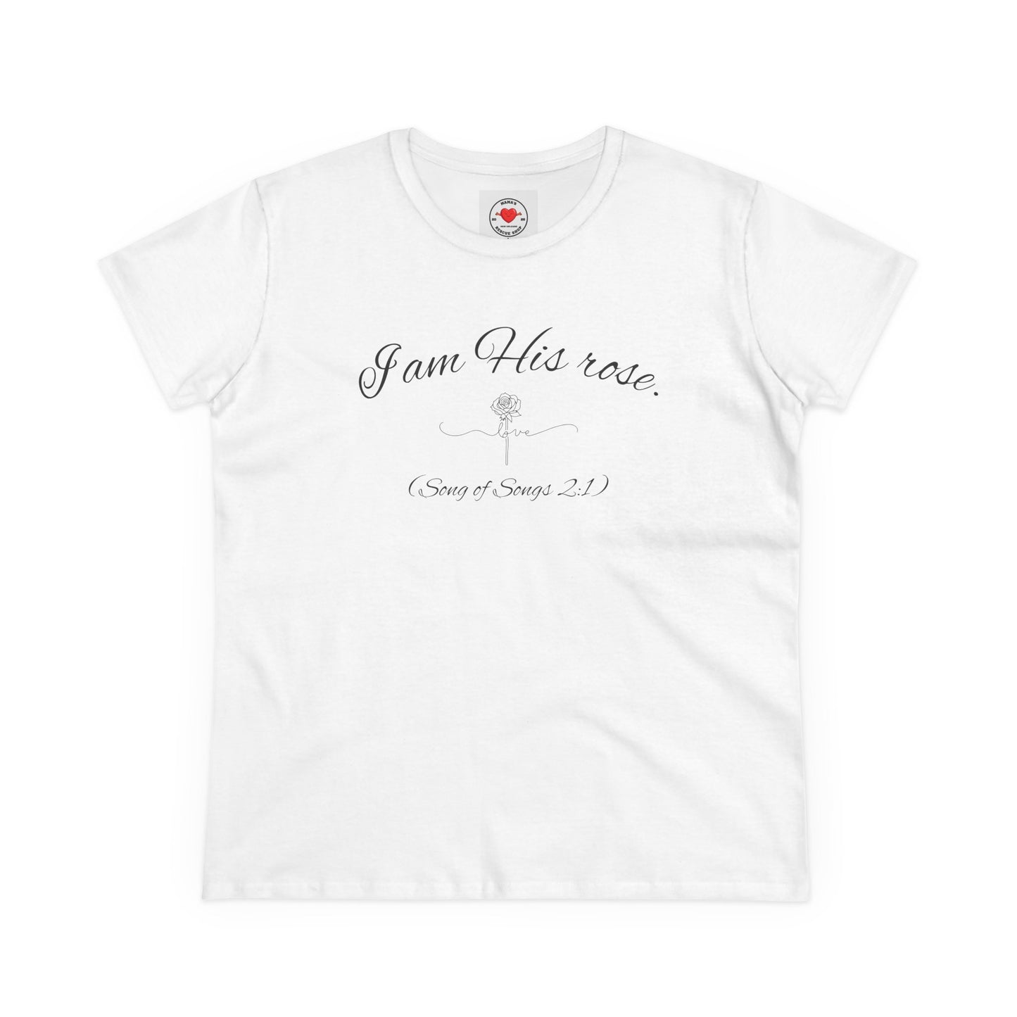 I am His Rose (Song of Songs 2:1) Elegant Floral Tee, Inspirational T-Shirt for Women, Faith-Based Shirt, Gift for Women, Christian Apparel, Versatile Casual Top